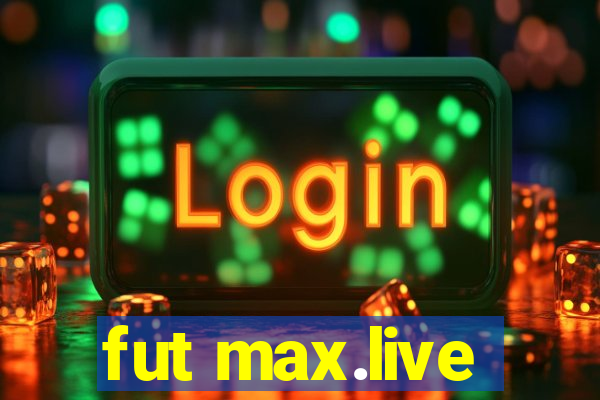 fut max.live